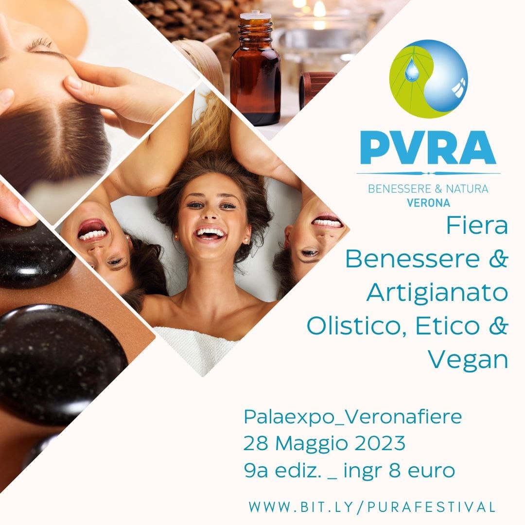 PALAEXPO CENTRO CONGRESSI DI VERONAFIERE 9A EDIZIONE DI .:: PURA FESTIVAL ::. @ Fiera del Benessere Olistico e Vegan e dell'Artigianato Cruletyfree a Verona